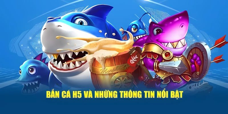 Tính năng bắn cá siêu mới của Bắn cá H5 hấp dẫn người chơi