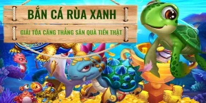 Bắn cá Rùa Xanh