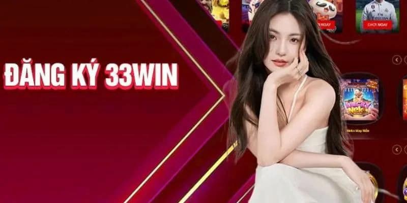 Điều kiện khi đăng ký 33win