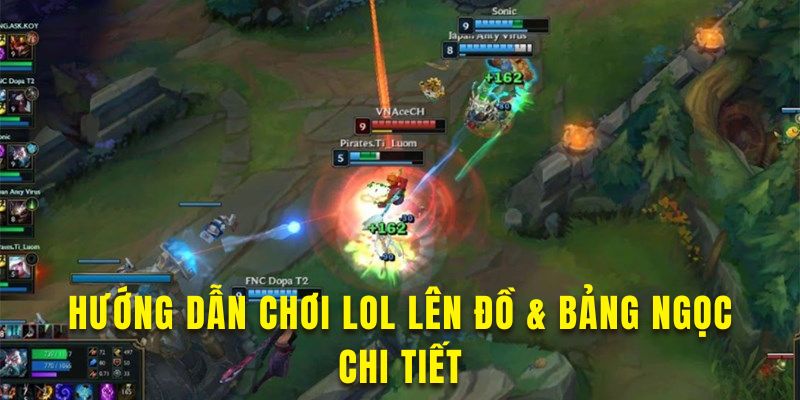 Tìm hiểu các hướng dẫn chơi cơ bản trong LOL