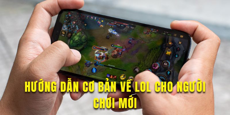 Hướng dẫn chơi LOL với cách đi đường chuẩn xác